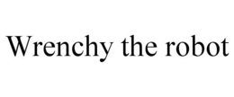 WRENCHY THE ROBOT trademark