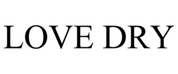 LOVE DRY trademark