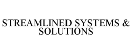 STREAMLINED SYSTEMS & SOLUTIONS trademark