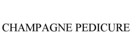 CHAMPAGNE PEDICURE trademark