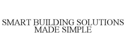 SMART BUILDING SOLUTIONS MADE SIMPLE trademark
