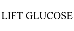 LIFT GLUCOSE trademark