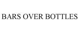BARS OVER BOTTLES trademark