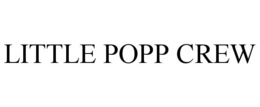 LITTLE POPP CREW trademark