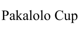 PAKALOLO CUP trademark