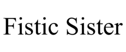 FISTIC SISTER trademark