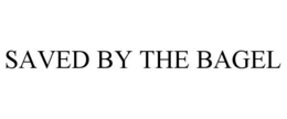 SAVED BY THE BAGEL trademark