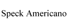 SPECK AMERICANO trademark