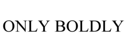 ONLY BOLDLY trademark