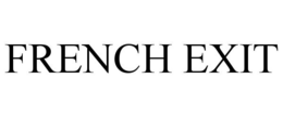 FRENCH EXIT trademark