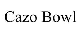 CAZO BOWL trademark