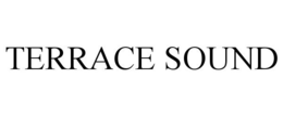 TERRACE SOUND trademark
