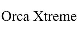 ORCA XTREME trademark