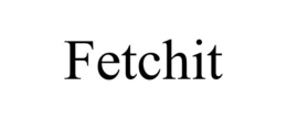 FETCHIT trademark
