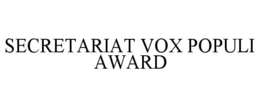 SECRETARIAT VOX POPULI AWARD trademark