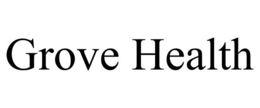 GROVE HEALTH trademark