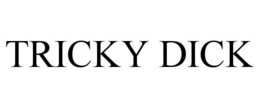 TRICKY DICK trademark