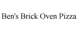 BEN'S BRICK OVEN PIZZA trademark