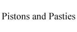 PISTONS AND PASTIES trademark