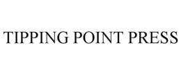TIPPING POINT PRESS trademark