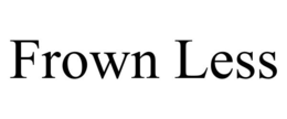 FROWN LESS trademark
