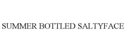 SUMMER BOTTLED SALTYFACE trademark