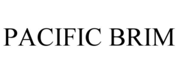 PACIFIC BRIM trademark