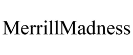 MERRILLMADNESS trademark