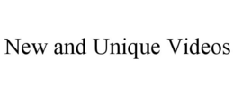 NEW AND UNIQUE VIDEOS trademark