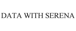 DATA WITH SERENA trademark