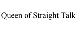 QUEEN OF STRAIGHT TALK trademark
