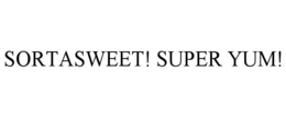 SORTASWEET! SUPER YUM! trademark