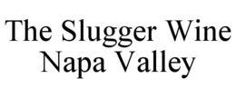 THE SLUGGER WINE NAPA VALLEY trademark