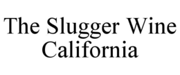 THE SLUGGER WINE CALIFORNIA trademark