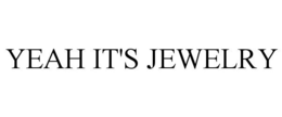 YEAH IT'S JEWELRY trademark