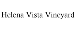 HELENA VISTA VINEYARD trademark