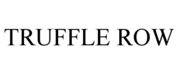 TRUFFLE ROW trademark