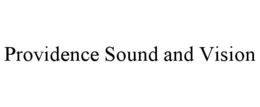 PROVIDENCE SOUND AND VISION trademark
