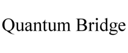 QUANTUM BRIDGE trademark
