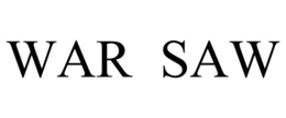 WAR SAW trademark