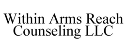 WITHIN ARMS REACH COUNSELING LLC trademark