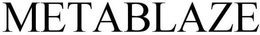 METABLAZE trademark