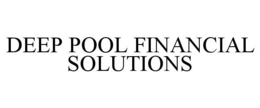 DEEP POOL FINANCIAL SOLUTIONS trademark