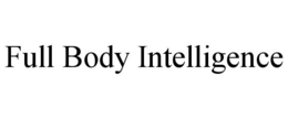 FULL BODY INTELLIGENCE trademark