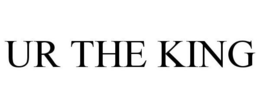 UR THE KING trademark