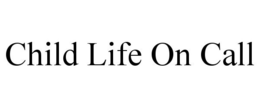 CHILD LIFE ON CALL trademark