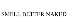 SMELL BETTER NAKED trademark