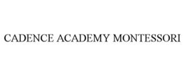 CADENCE ACADEMY MONTESSORI trademark