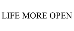 LIFE MORE OPEN trademark