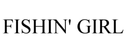 FISHIN' GIRL trademark